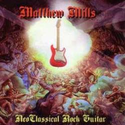 Matthew Mills : Neoclassical Rock Guitar